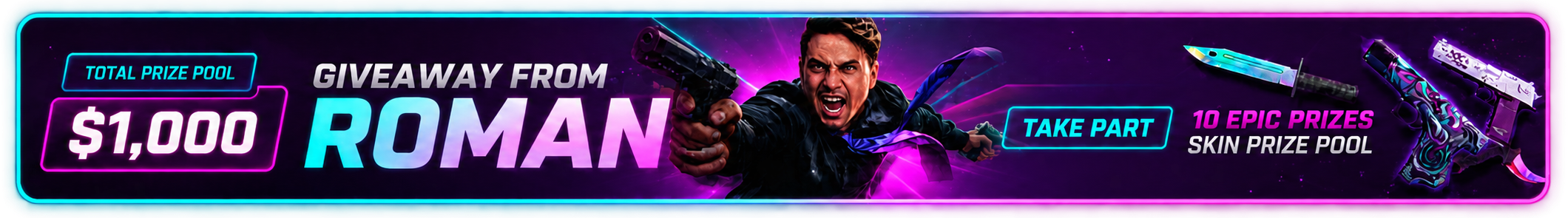Giveaway from Roman - Total Prize Pool $1,000 - 10 Epic Prizes Skin Prize Pool